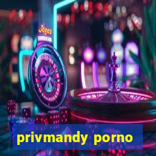 privmandy porno